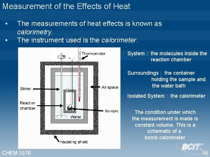 Measurement of the Effects of Heat • • The measurements of heat effects is