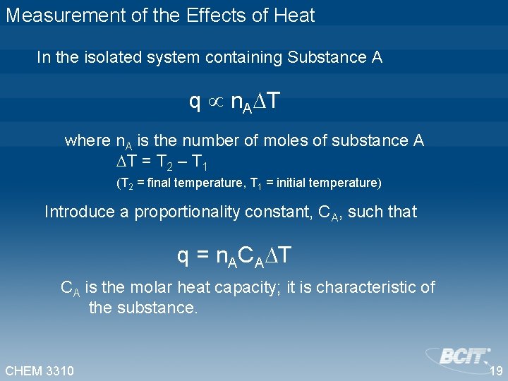 Measurement of the Effects of Heat In the isolated system containing Substance A q