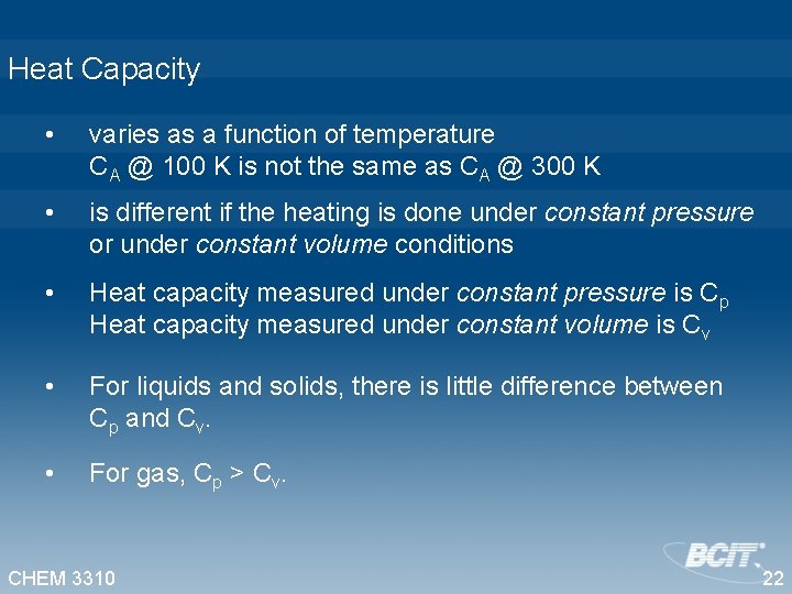 Heat Capacity • varies as a function of temperature CA @ 100 K is