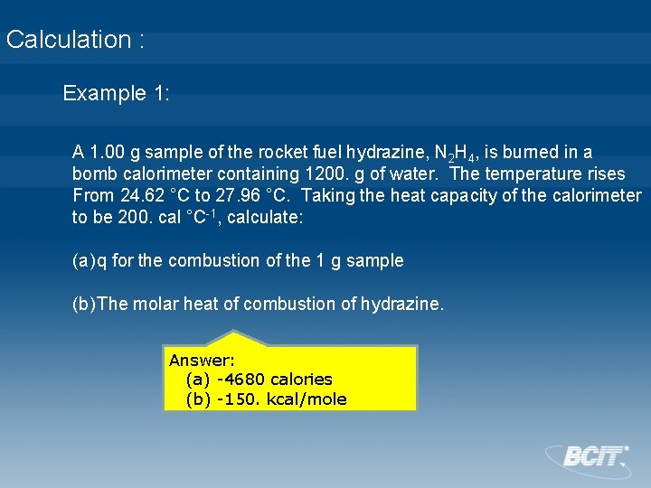 Calculation : Example 1: A 1. 00 g sample of the rocket fuel hydrazine,