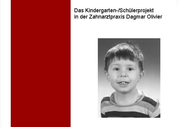 Das Kindergarten-/Schülerprojekt in der Zahnarztpraxis Dagmar Olivier 