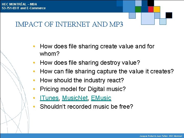 HEC MONTRÉAL – MBA 53 -751 -03 IT and E-Commerce IMPACT OF INTERNET AND