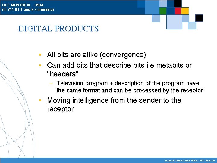 HEC MONTRÉAL – MBA 53 -751 -03 IT and E-Commerce DIGITAL PRODUCTS • All