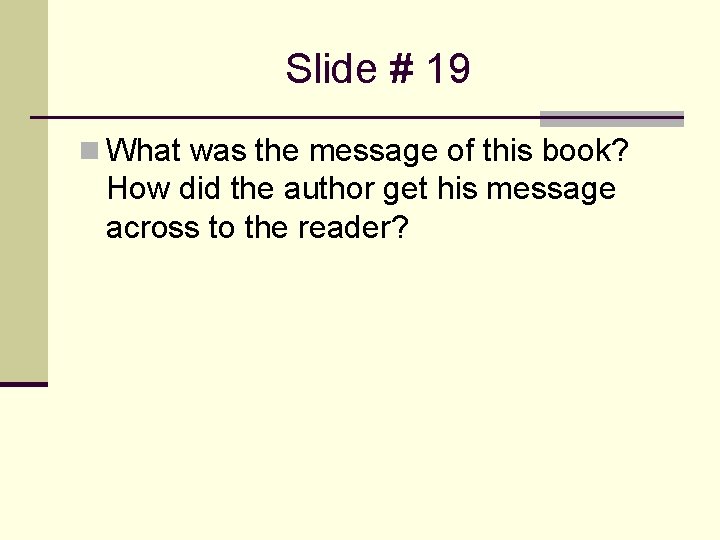 Slide # 19 n What was the message of this book? How did the