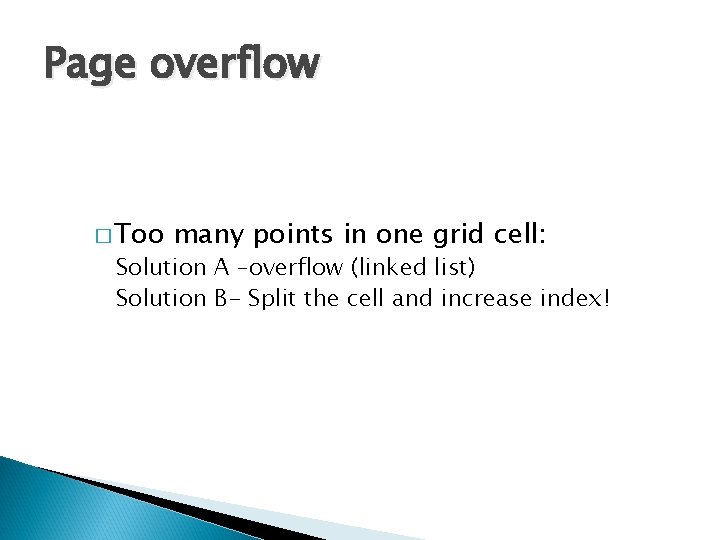 Page overflow � Too many points in one grid cell: Solution A –overflow (linked