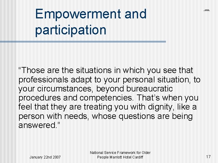 Empowerment and participation “Those are the situations in which you see that professionals adapt