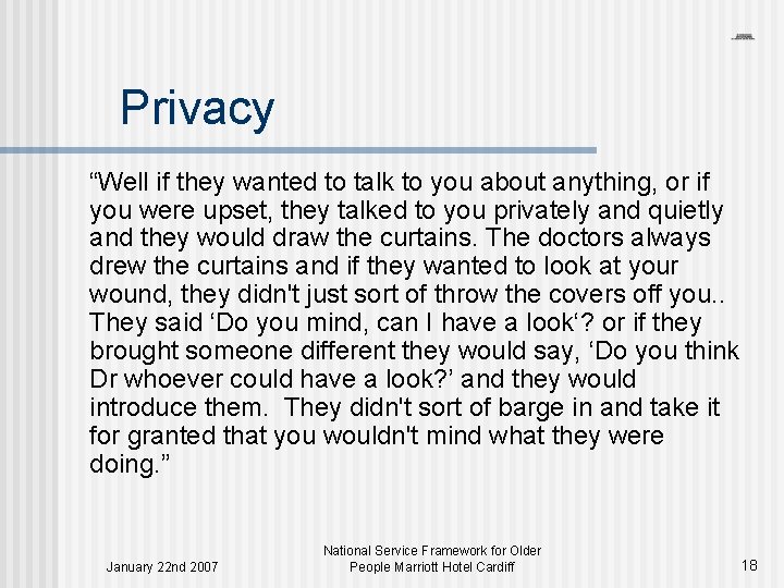 Privacy “Well if they wanted to talk to you about anything, or if you