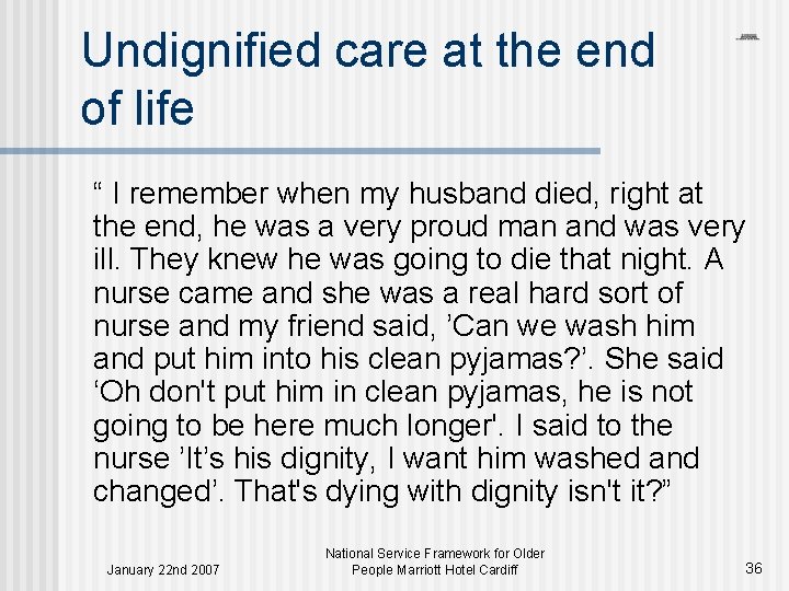 Undignified care at the end of life “ I remember when my husband died,