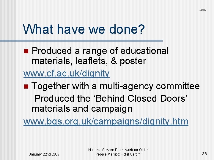 What have we done? Produced a range of educational materials, leaflets, & poster www.