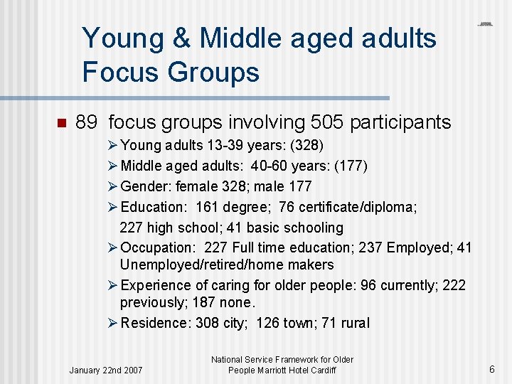 Young & Middle aged adults Focus Groups n 89 focus groups involving 505 participants