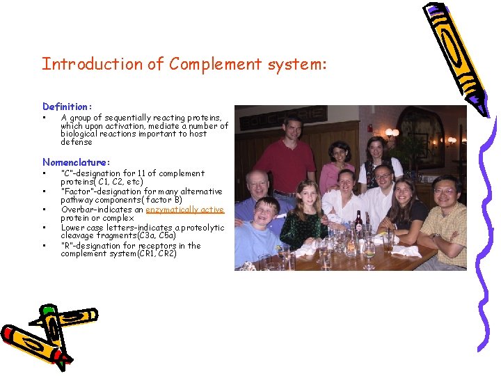 Introduction of Complement system: Definition: • A group of sequentially reacting proteins, which upon