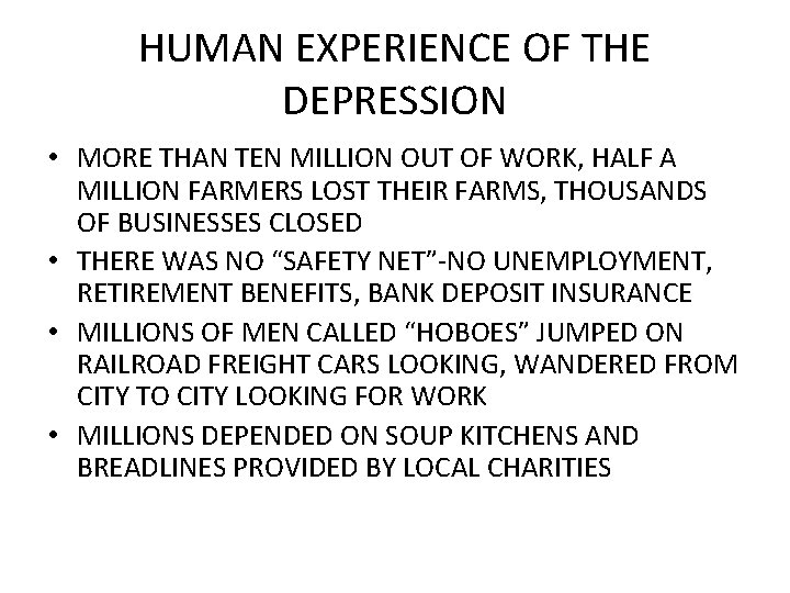 HUMAN EXPERIENCE OF THE DEPRESSION • MORE THAN TEN MILLION OUT OF WORK, HALF