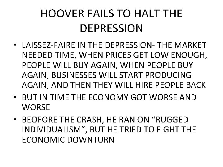 HOOVER FAILS TO HALT THE DEPRESSION • LAISSEZ-FAIRE IN THE DEPRESSION- THE MARKET NEEDED