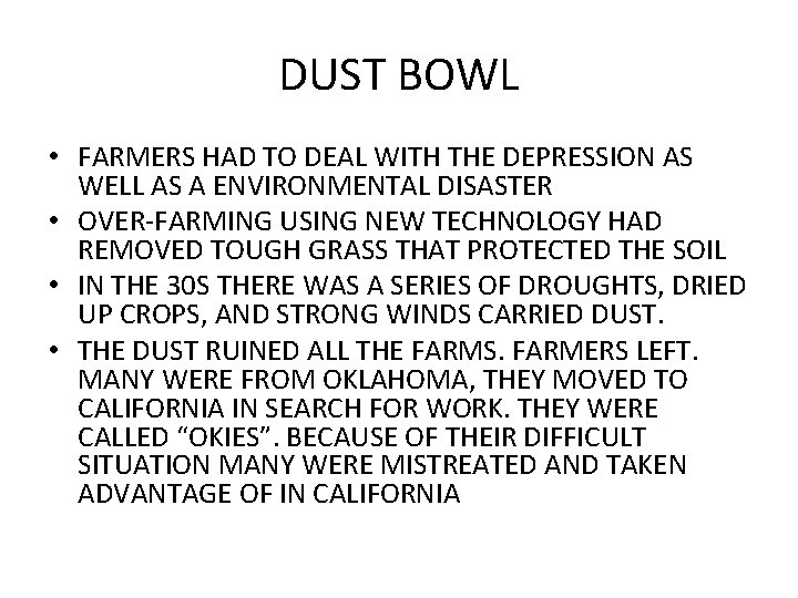DUST BOWL • FARMERS HAD TO DEAL WITH THE DEPRESSION AS WELL AS A