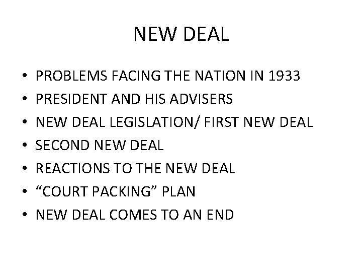 NEW DEAL • • PROBLEMS FACING THE NATION IN 1933 PRESIDENT AND HIS ADVISERS