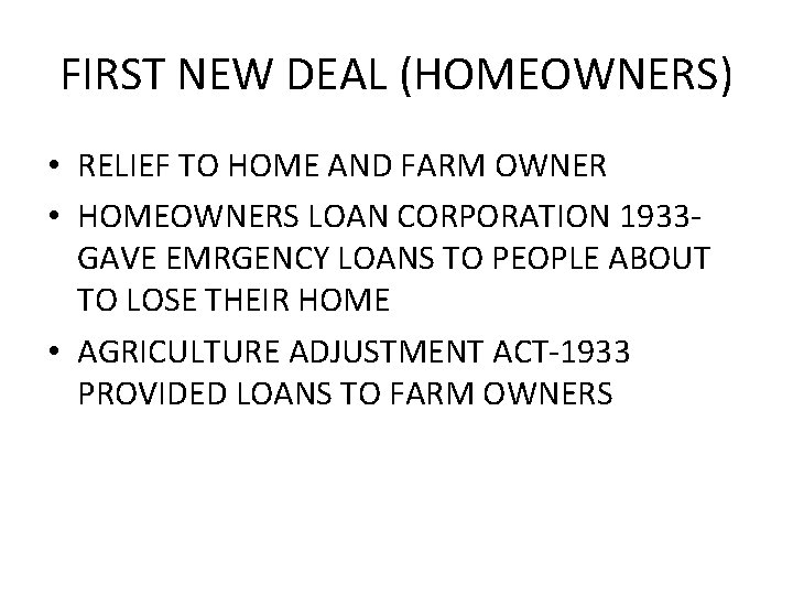 FIRST NEW DEAL (HOMEOWNERS) • RELIEF TO HOME AND FARM OWNER • HOMEOWNERS LOAN