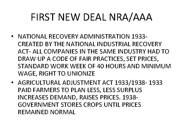 FIRST NEW DEAL NRA/AAA • NATIONAL RECOVERY ADMINISTRATION 1933 CREATED BY THE NATIONAL INDUSTRIAL