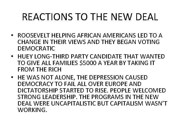 REACTIONS TO THE NEW DEAL • ROOSEVELT HELPING AFRICAN AMERICANS LED TO A CHANGE
