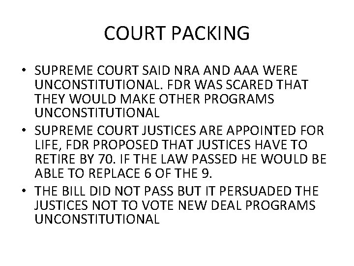 COURT PACKING • SUPREME COURT SAID NRA AND AAA WERE UNCONSTITUTIONAL. FDR WAS SCARED