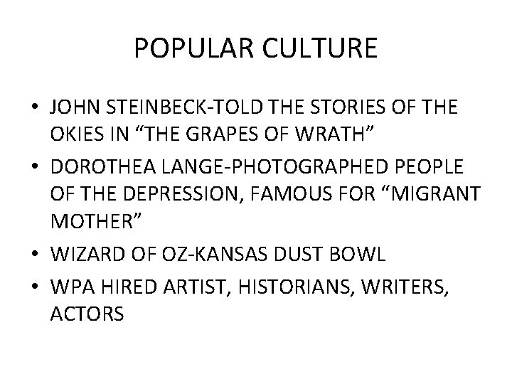 POPULAR CULTURE • JOHN STEINBECK-TOLD THE STORIES OF THE OKIES IN “THE GRAPES OF
