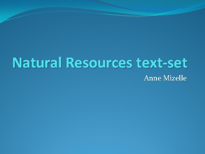 Natural Resources text-set Anne Mizelle 