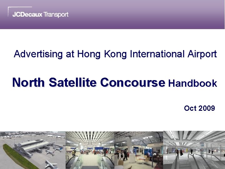 Advertising at Hong Kong International Airport North Satellite Concourse Handbook Oct 2009 