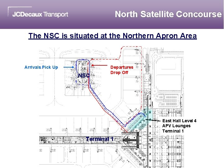 North Satellite Concourse The NSC is situated at the Northern Apron Area Arrivals Pick