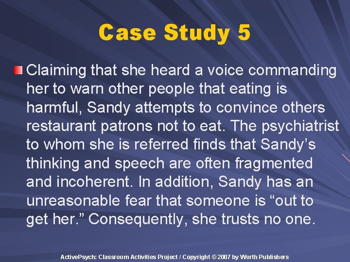 Case Study 5 Claiming that she heard a voice commanding her to warn other Case Study 5 Claiming that she heard a voice commanding her to warn other