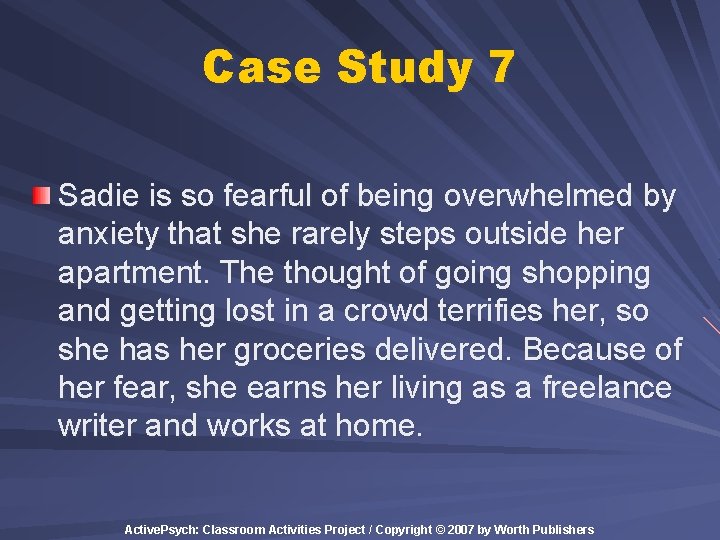 Case Study 7 Sadie is so fearful of being overwhelmed by anxiety that she Case Study 7 Sadie is so fearful of being overwhelmed by anxiety that she