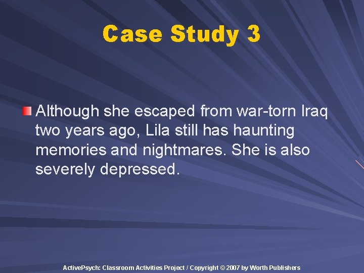 Case Study 3 Although she escaped from war-torn Iraq two years ago, Lila still Case Study 3 Although she escaped from war-torn Iraq two years ago, Lila still