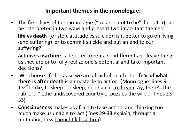 Important themes in the monologue: • The first lines of the monologue (“to be