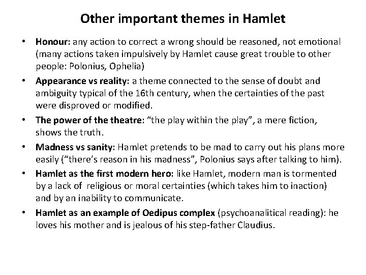 Other important themes in Hamlet • Honour: any action to correct a wrong should