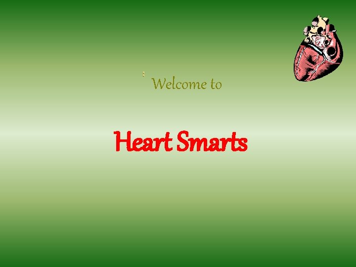 Welcome to Heart Smarts 