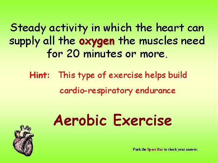 Steady activity in which the heart can supply all the oxygen the muscles need