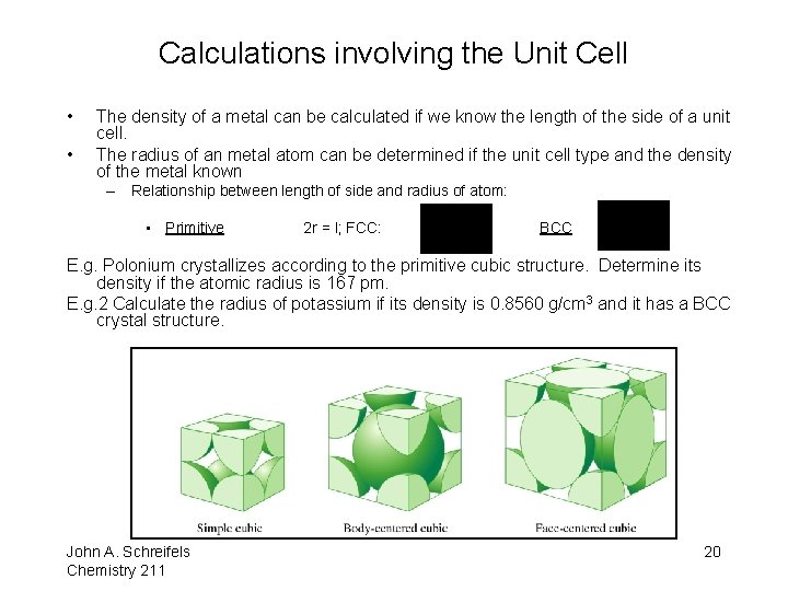Calculations involving the Unit Cell • • The density of a metal can be