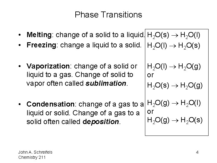 Phase Transitions • Melting: change of a solid to a liquid. H 2 O(s)