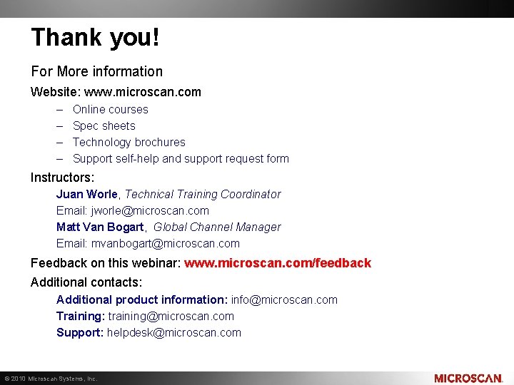 Thank you! For More information Website: www. microscan. com – – Online courses Spec