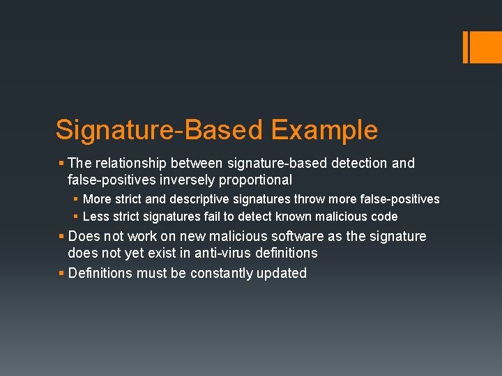 Signature-Based Example § The relationship between signature-based detection and false-positives inversely proportional § More