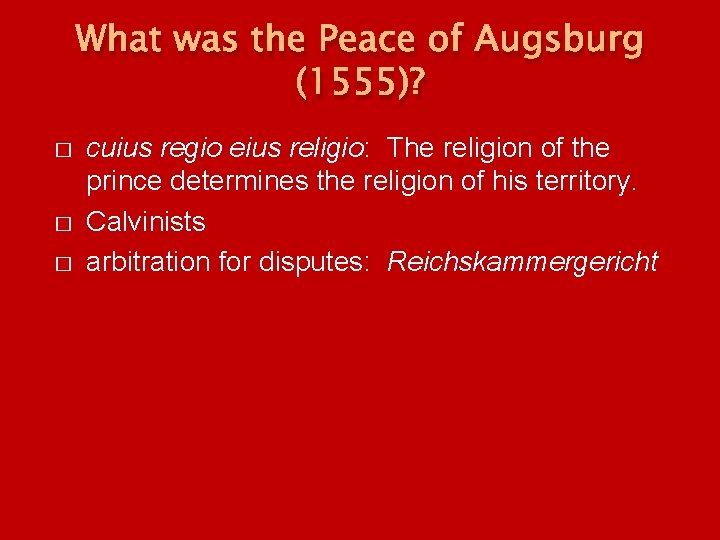 What was the Peace of Augsburg (1555)? � � � cuius regio eius religio: What was the Peace of Augsburg (1555)? � � � cuius regio eius religio: