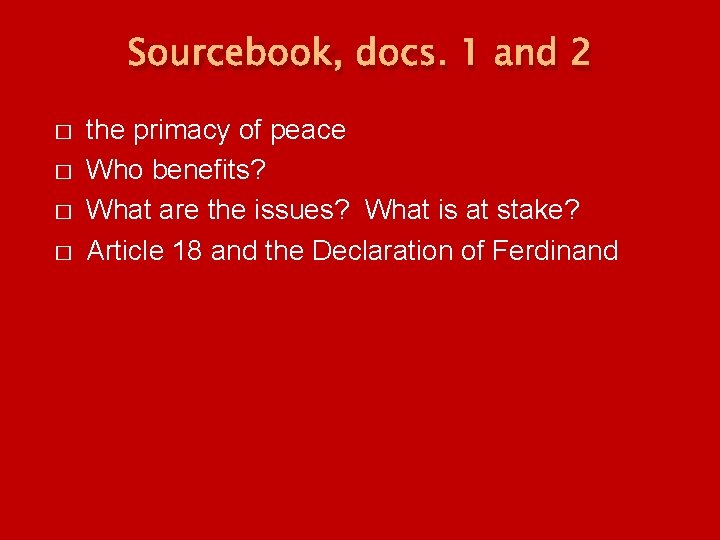 Sourcebook, docs. 1 and 2 � � the primacy of peace Who benefits? What Sourcebook, docs. 1 and 2 � � the primacy of peace Who benefits? What
