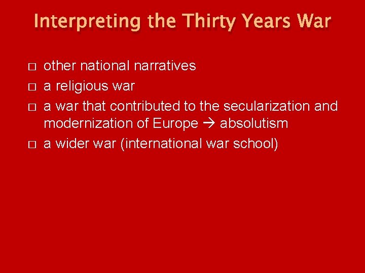 Interpreting the Thirty Years War � � other national narratives a religious war a Interpreting the Thirty Years War � � other national narratives a religious war a