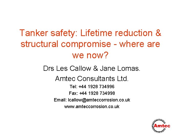 Tanker safety: Lifetime reduction & structural compromise - where are we now? Drs Les