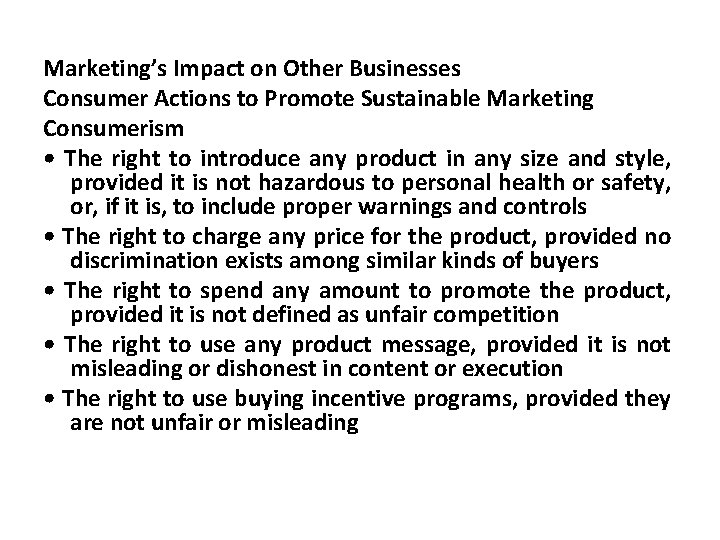 Marketing’s Impact on Other Businesses Consumer Actions to Promote Sustainable Marketing Consumerism • The