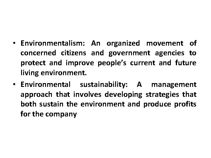  • Environmentalism: An organized movement of concerned citizens and government agencies to protect