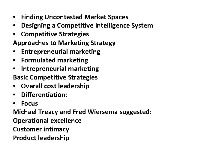  • Finding Uncontested Market Spaces • Designing a Competitive Intelligence System • Competitive