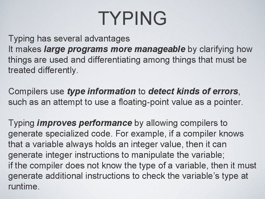 TYPING Typing has several advantages It makes large programs more manageable by clarifying how