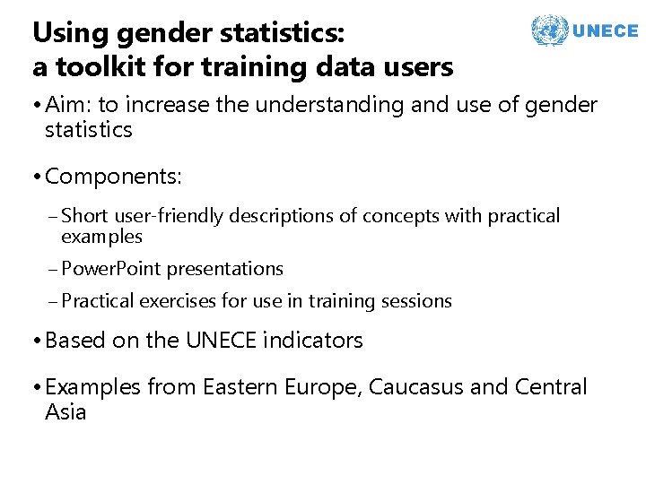 Using gender statistics: a toolkit for training data users • Aim: to increase the