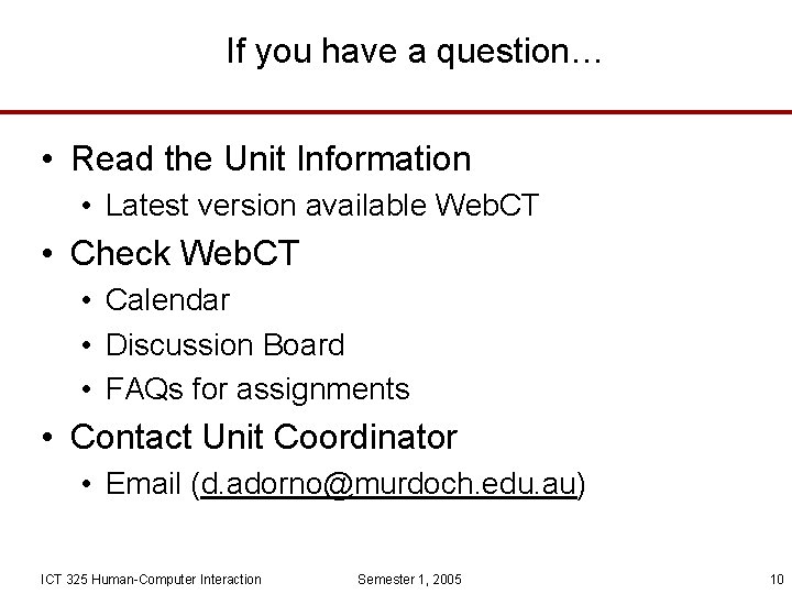 If you have a question… • Read the Unit Information • Latest version available