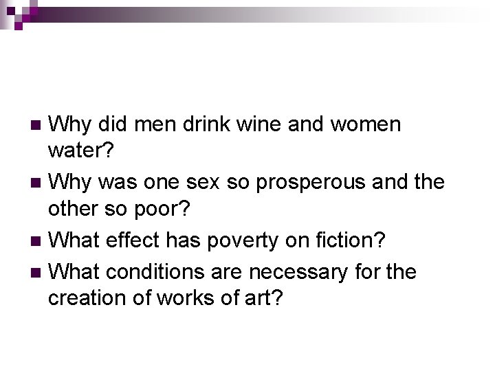 Why did men drink wine and women water? n Why was one sex so