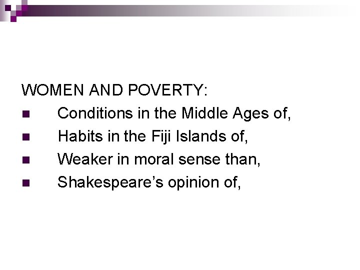 WOMEN AND POVERTY: n Conditions in the Middle Ages of, n Habits in the